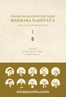 Yüksek İslam Enstitüsü’nden Marmara İlahiyat’a (Cilt 1) İlim ve İrfan Yolcuları