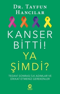 Kanser Bitti! Ya Şimdi?