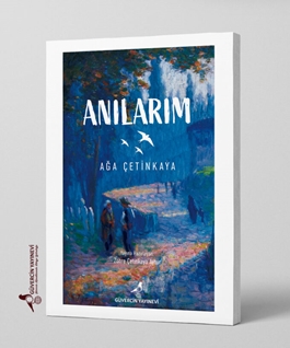 Anılarım – Ağa Çetinkaya