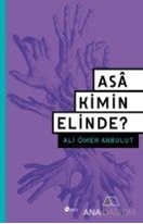 Asa Kimin Elinde?