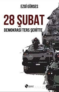 28 Şubat - Demokrasi Ters Şeritte