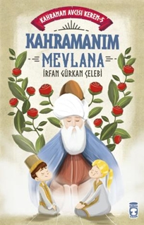 Kahramanım Mevlana  Kahraman Avcısı Kerem 5