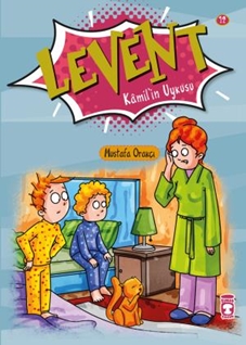 Levent Kamilin Uykusu - Levent İlk Okuma Kitaplarım 2