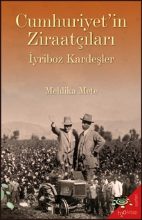 Cumhuriyet’in Ziraatçıları İyriboz Kardeşler