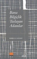 Bana Bilgiçlik Taslayan Adamlar