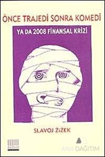 Önce Trajedi Sonra Komedi Ya Da 2008 Finansal Krizi