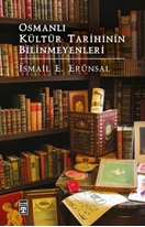 Osmanlı Kültür Tarihinin Bilinmeyenleri