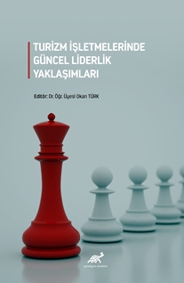 Turizm İşletmelerinde Güncel Liderlik Yaklaşımları