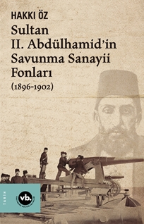 Sultan 2 Abdülhamid’in Savunma Sanayii Fonları (1896-1902)