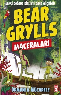 Ormanla Mücadele  Bear Grylls Maceraları