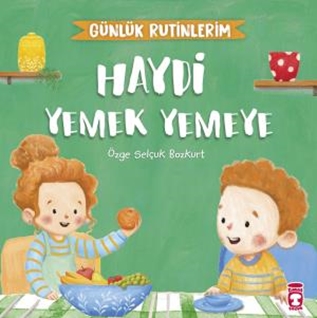 Haydi Yemek Yemeye  Günlük Rutinlerim