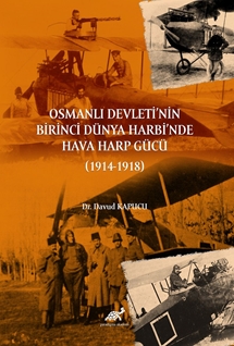 Osmanlı Devleti’nin Birinci Dünya Harbi’nde  Hava Harp Gücü