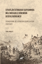 Stratejik İstihbarat Kapsamında Milli Mücadele Döneminin Değerlendirilmesi   Yüzbaşı Kemal Bey ve Mustafa Sagir Olayları  (1920-1922)