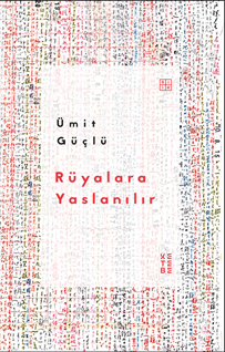 Rüyalara Yaslanılır