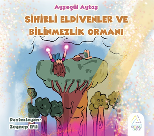 Sihirli Eldivenler ve Bilinmezlik Ormanı