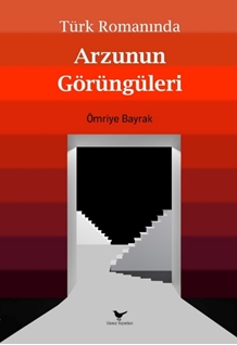 Türk Romanında Arzunun Görüngüleri