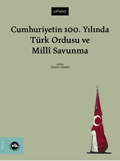 Cumhuriyetin 100. Yılında Türk Ordusu ve Millî Savunma