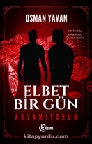 Elbet Bir Gün Anlamıyorum