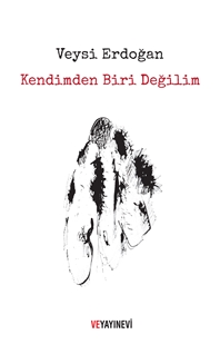 Kendimden Biri Değilim