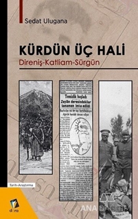 KÜRDÜN ÜÇ HALİ Direniş - Katliam - Sürgün