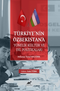 Türkiye’nin Özbekistan’a Yönelik Kültür  ve Dil Politikaları