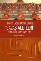 Budist Uygur Metinlerde “Savaş Aletleri” (Tematik ve Dilsel İnceleme)