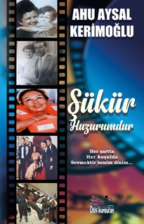 Şükür Huzurumdur