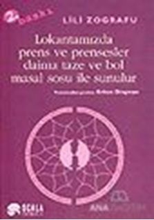 Lokantamızda Prens ve Prensesler  Daima Taze ve Bol Masal Sosu ile Sunulur