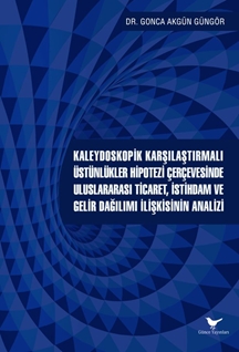 Kaleydoskopik Karşılaştırmalı Üstünlükler Hipotezi Çerçevesinde Uluslararası Ticaret