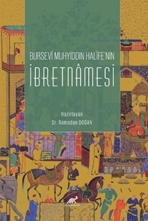 Bursevî Muhyiddîn Halîfe’nin  İbretnâmesi