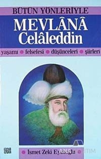 Bütün Yönleriyle Mevlana Celaleddin