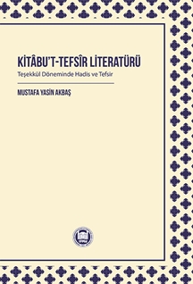 Kitabu’t-Tefsîr Literatürü Teşekku¨l Döneminde Hadis ve Tefsir