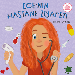 Ece’nin Hastane Ziyareti