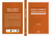 Kazak Yazı Dilinin Başlangıç Dönemine Ait Bir Eser: ?ı??a-İ Samrug (Simurg Kıssası) (İnceleme - Metin - Aktarma – Notlar - Dizin - Tıpkıbasım)