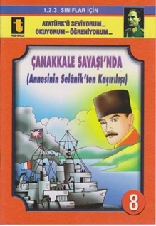 Çanakkale Savaşında Annesinin Selanik’ten Kaçırılışı