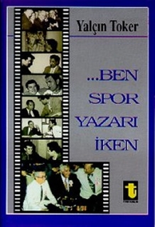 Ben Spor Yazarı İken