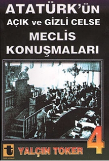 Atatürk'ün Açık ve Gizli Celse Meclis Konuşmaları 4