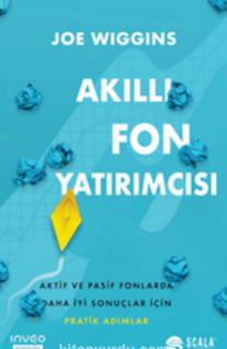 Akıllı Fon Yatırımcısı Aktif ve Pasif Fonlarda Daha İyi Sonuçlar İçin Pratik Adımlar