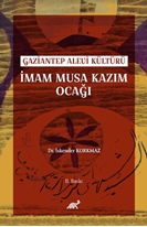 Gaziantep Alevi Kültürü İmam Musa Kazım Ocağı