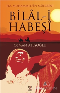 Hz. Muhammed'in Müezzini Bilal-i Habeşi