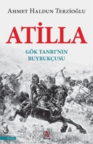 Atilla - Gök Tanrının Buyrukçusu