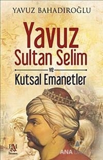 Yavuz Sultan Selim ve Kutsal Emanetler