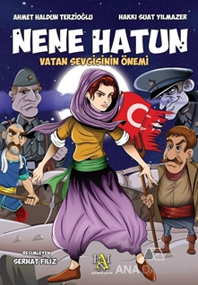 Nene Hatun: Vatan Sevgisinin Önemi