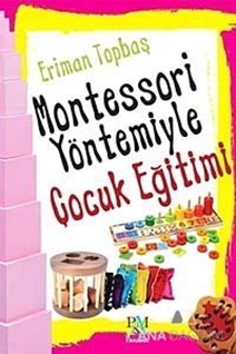 Montessori Yöntemiyle Çocuk Eğitimi