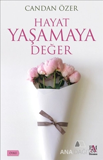 Hayat Yaşamaya Değer