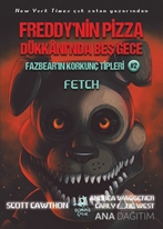 Freddy'nin Pizza Dükkanı'nda Beş Gece : Fazbear'ın Korkunç Tipleri 2: Fetch