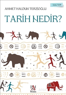 Tarih Nedir? - Genç Tarih Serisi