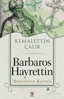 Barbaros Hayrettin Denizlerin Kartalı