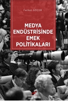 Medya Endüstrisinde Emek Politikaları