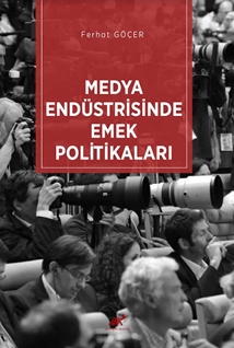 Medya Endüstrisinde Emek Politikaları